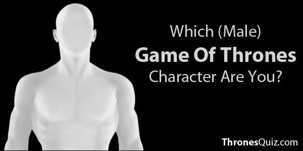 Which Game Of Thrones Character Are You quiz