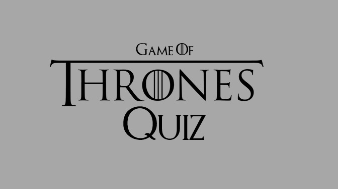 Game of thrones Quizzes