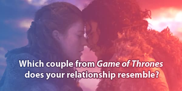 Which Game Of Thrones Couple Are You