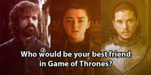 Who Would Be Your Best Friend In Game Of Thrones?