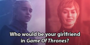 Who Is Your Game Of Thrones Girlfriend?