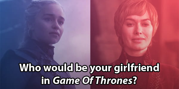 who is your game of thrones girlfriend
