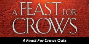 A Feast For Crows Quiz & Trivia Questions