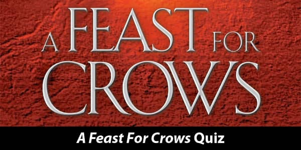 A Feast For Crows Quiz