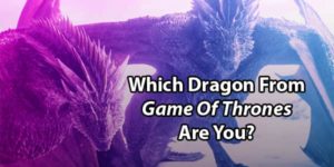 Which Game Of Thrones Dragon Are You?